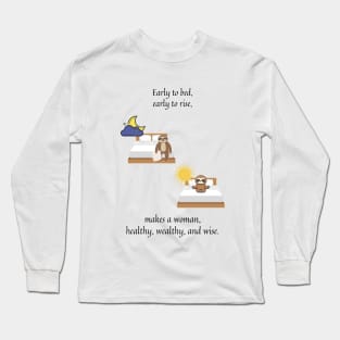 early to bed early to rise nursery rhyme (female version) Long Sleeve T-Shirt